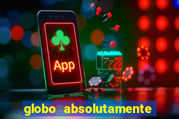 globo absolutamente sobretudo 2019